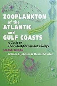 ZOOPLANKTON OF THE ATLANTIC AND GULF COASTS - A Guide to Their Identification and Ecology Johnson W.S., Allen D.M. Fylling M. 2012